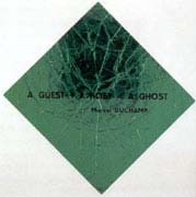 Marcel Duchamp, A Guest +
A Host = A Ghost
